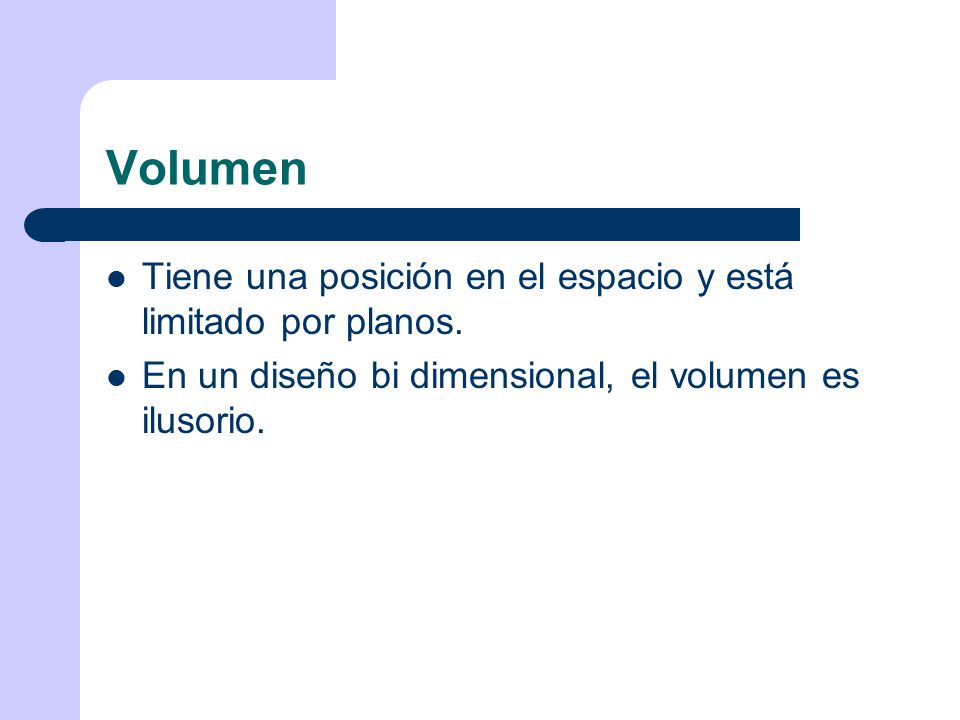 Volumen Tiene una posición en el espacio y está limitado por planos.