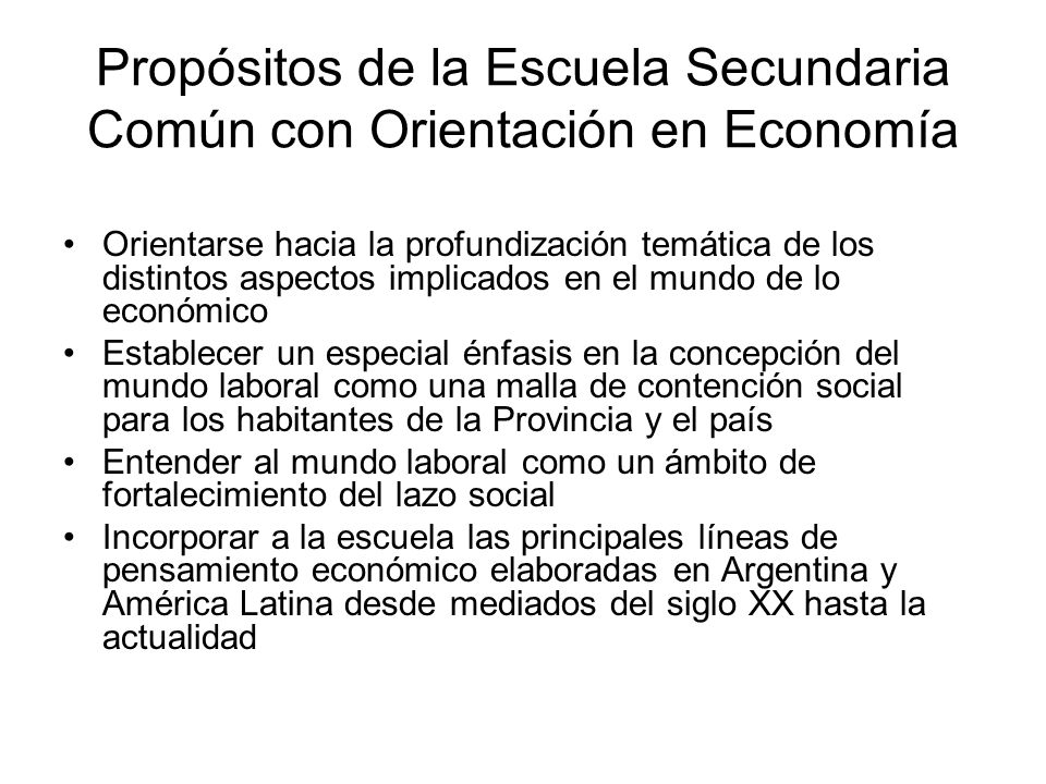 Propósitos de la Escuela Secundaria Común con Orientación en Economía