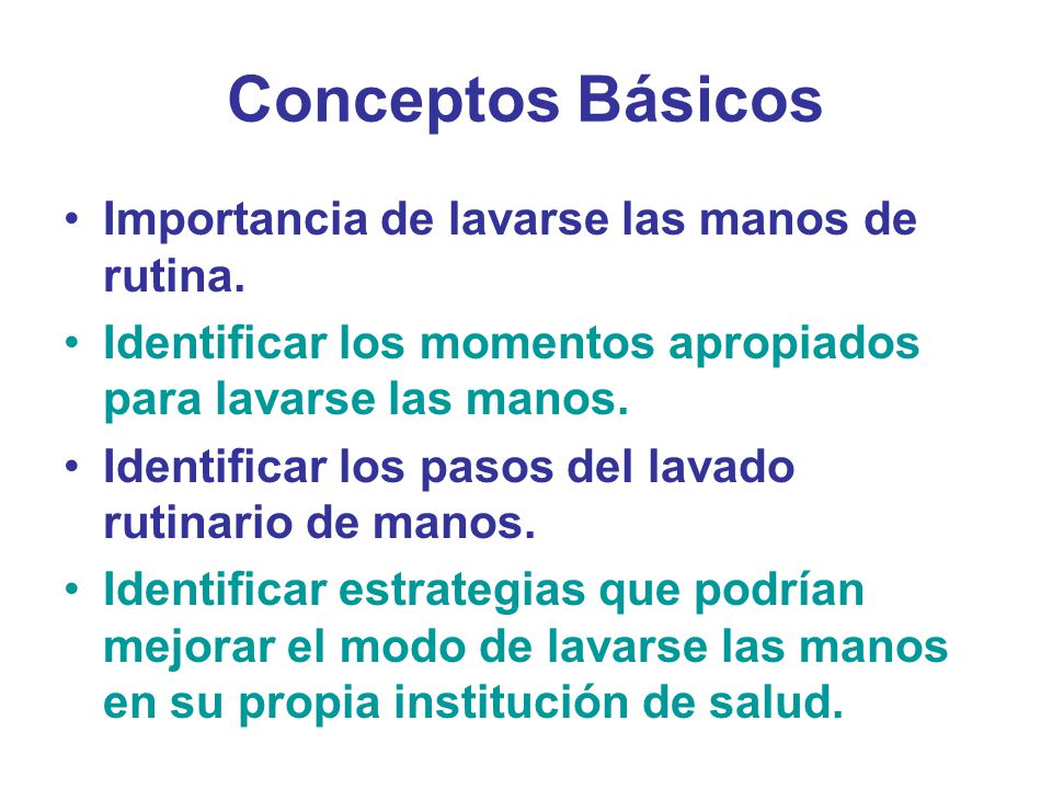 Conceptos Básicos Importancia de lavarse las manos de rutina.