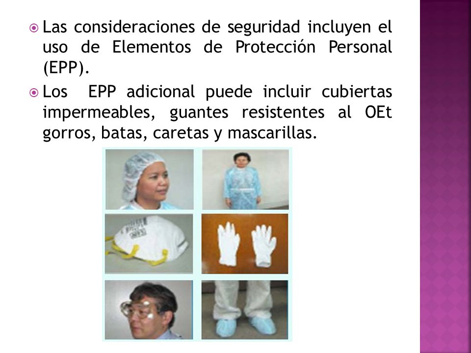 Las consideraciones de seguridad incluyen el uso de Elementos de Protección Personal (EPP).