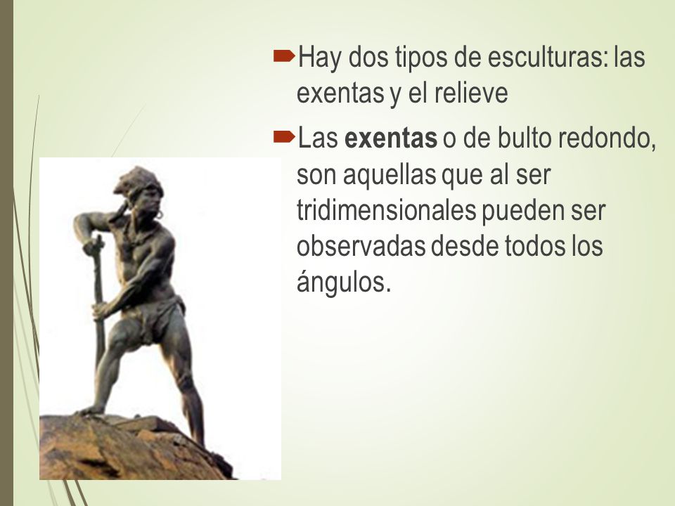 Hay dos tipos de esculturas: las exentas y el relieve