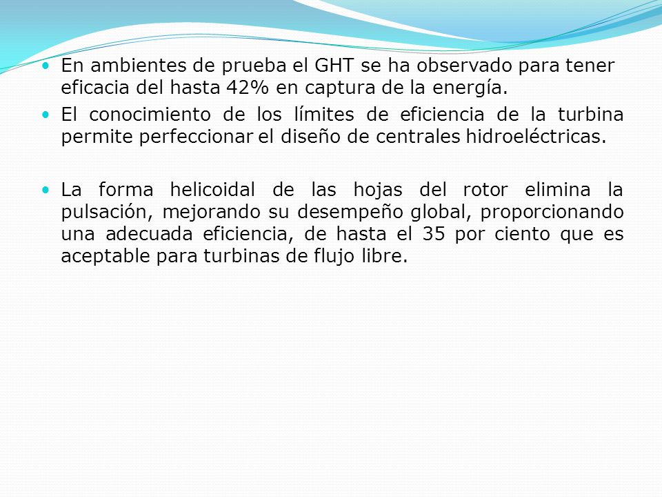 En ambientes de prueba el GHT se ha observado para tener eficacia del hasta 42% en captura de la energía.