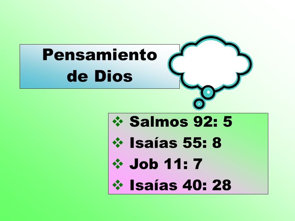 Pensamiento de Dios Salmos 92: 5 Isaías 55: 8 Job 11: 7 Isaías 40: 28