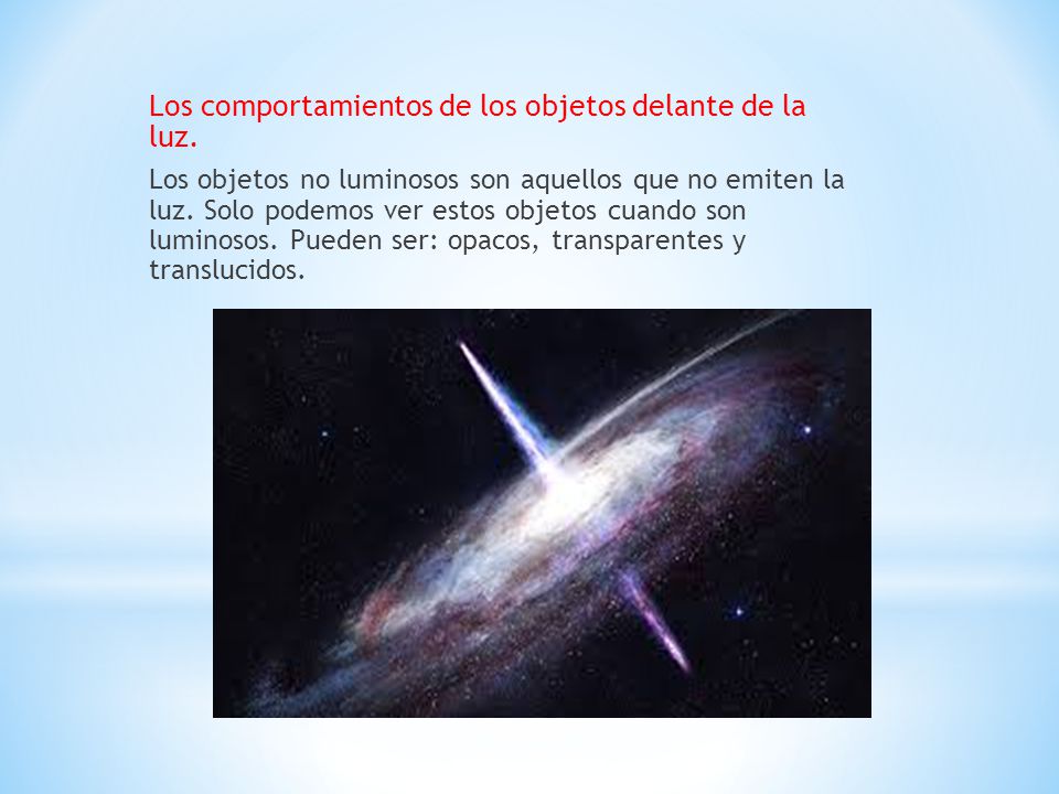 Los comportamientos de los objetos delante de la luz.