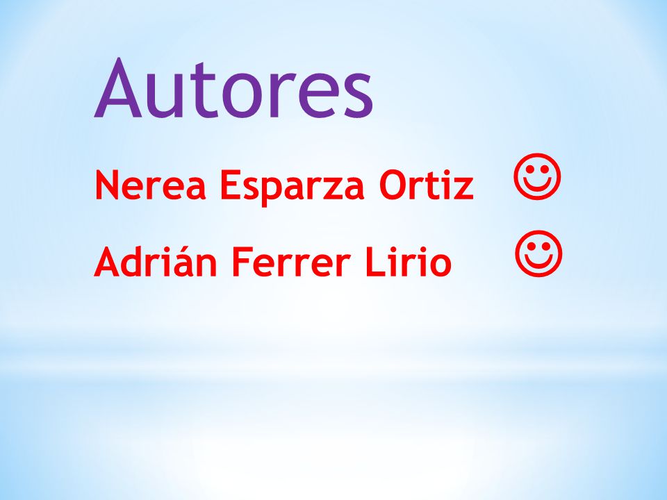 Autores Nerea Esparza Ortiz  Adrián Ferrer Lirio 