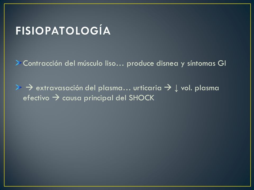 FISIOPATOLOGÍA Contracción del músculo liso… produce disnea y síntomas GI.