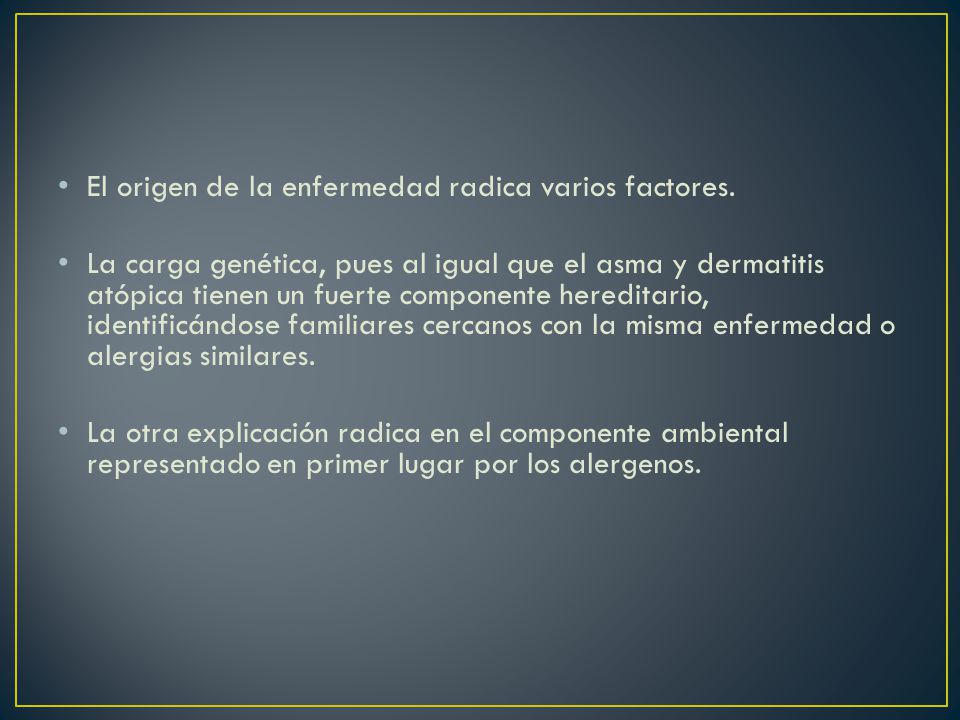 El origen de la enfermedad radica varios factores.