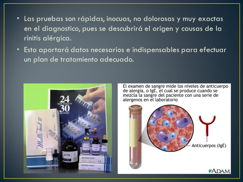 Las pruebas son rápidas, inocuas, no dolorosas y muy exactas en el diagnostico, pues se descubrirá el origen y causas de la rinitis alérgica.