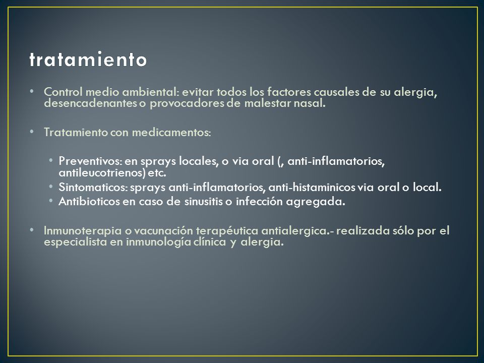 tratamiento Control medio ambiental: evitar todos los factores causales de su alergia, desencadenantes o provocadores de malestar nasal.