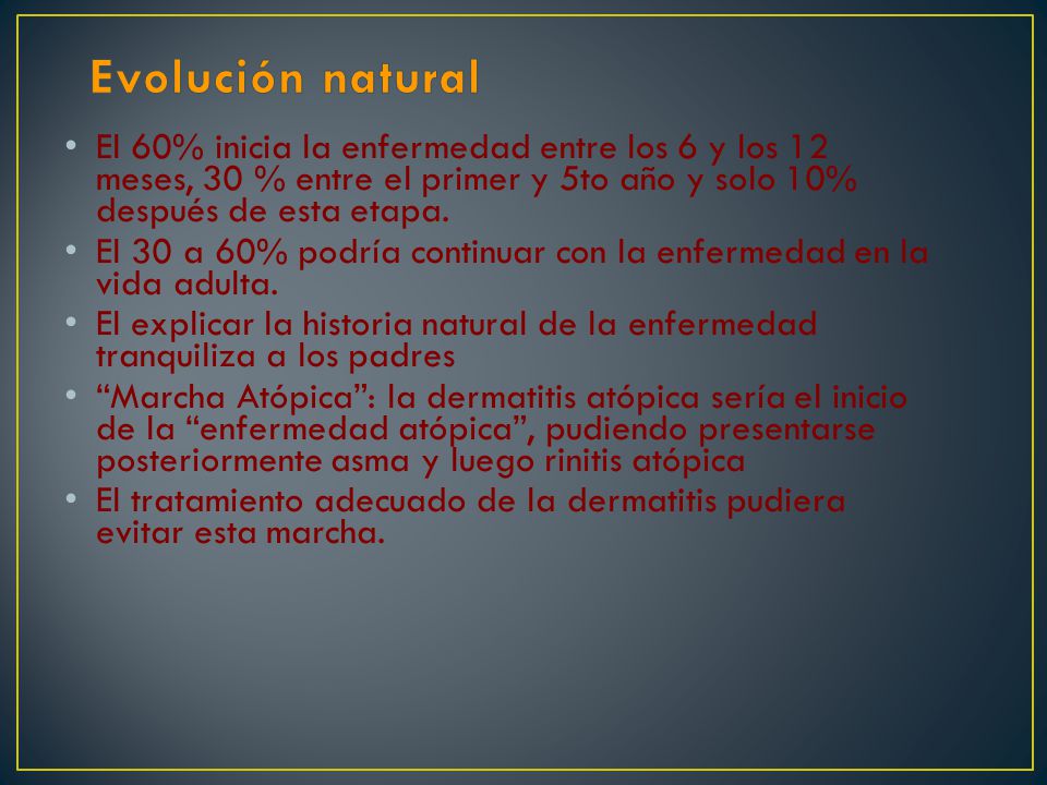 Evolución natural El 60% inicia la enfermedad entre los 6 y los 12 meses, 30 % entre el primer y 5to año y solo 10% después de esta etapa.