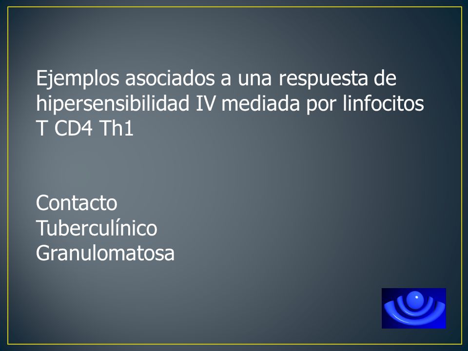 Ejemplos asociados a una respuesta de hipersensibilidad IV mediada por linfocitos T CD4 Th1