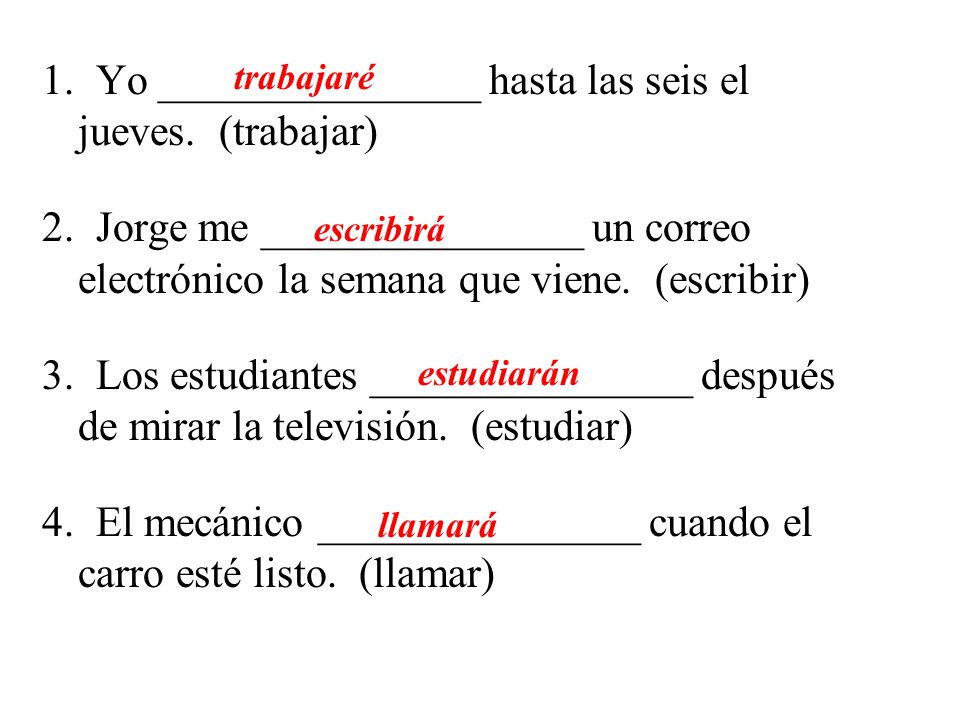 1. Yo _______________ hasta las seis el jueves. (trabajar)