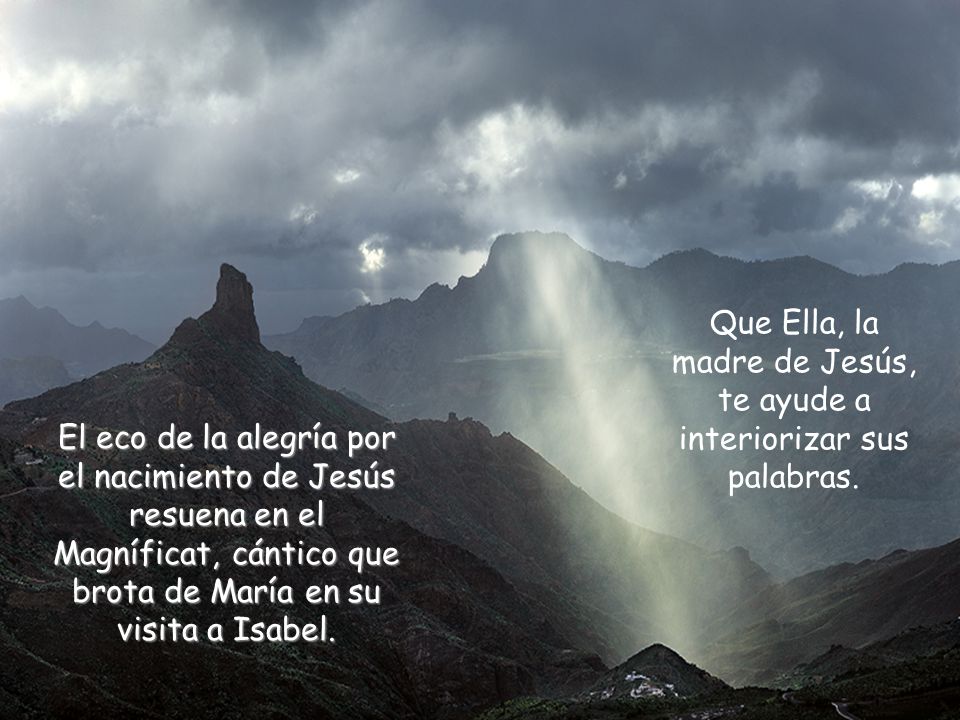 Que Ella, la madre de Jesús, te ayude a interiorizar sus palabras.