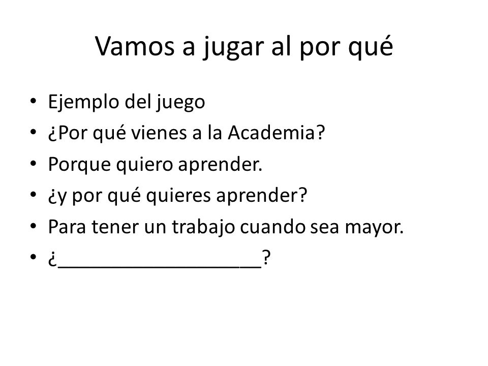 Vamos a jugar al por qué Ejemplo del juego