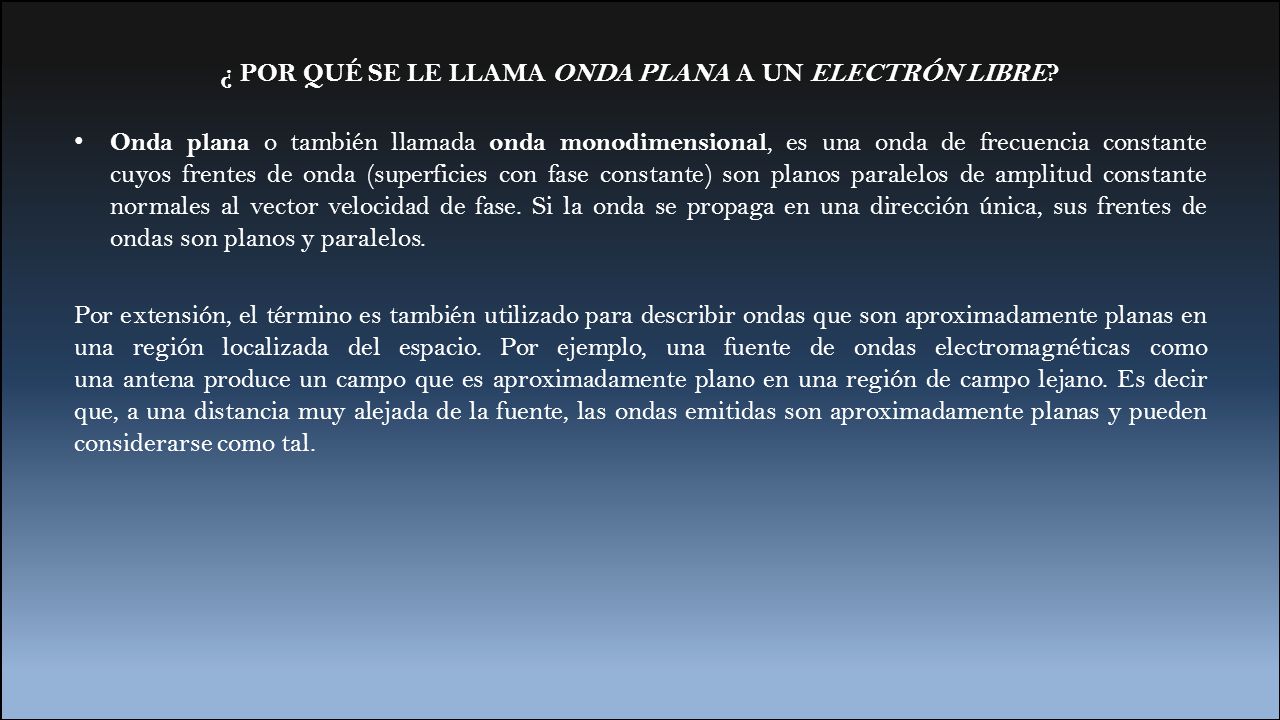 ¿ POR QUÉ SE LE LLAMA ONDA PLANA A UN ELECTRÓN LIBRE