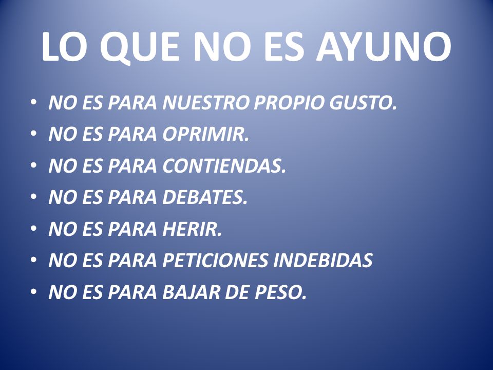 LO QUE NO ES AYUNO NO ES PARA NUESTRO PROPIO GUSTO.