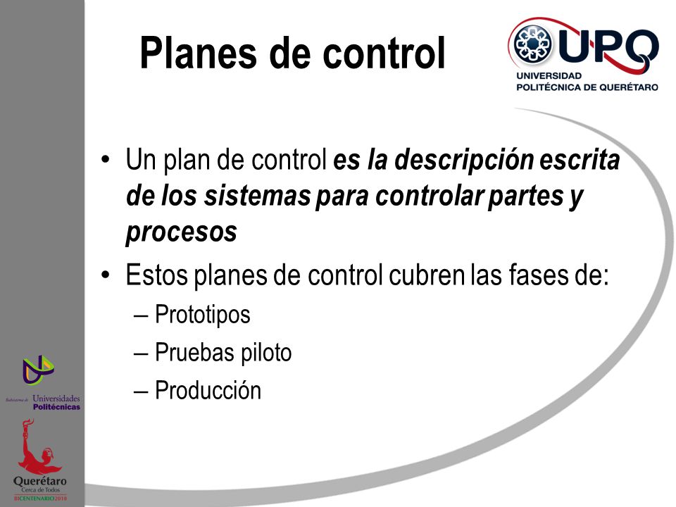 Planes de control Un plan de control es la descripción escrita de los sistemas para controlar partes y procesos.