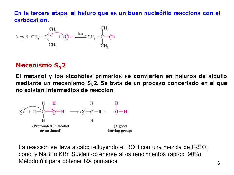 En la tercera etapa, el haluro que es un buen nucleófilo reacciona con el carbocatión.