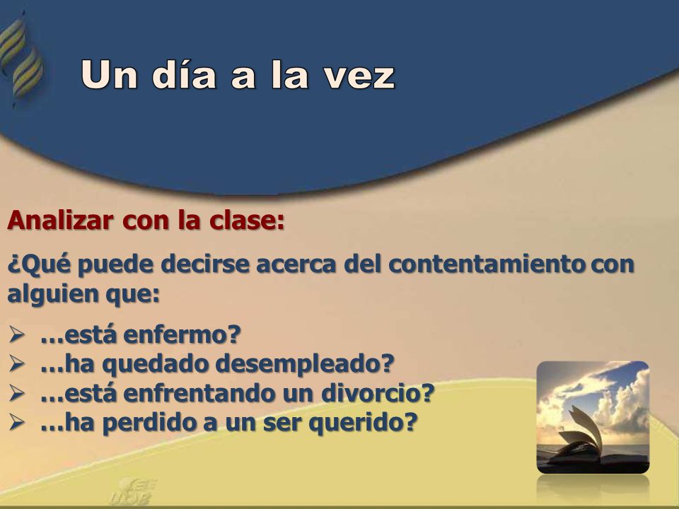 Analizar con la clase: ¿Qué puede decirse acerca del contentamiento con alguien que: …está enfermo