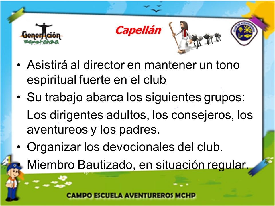 Asistirá al director en mantener un tono espiritual fuerte en el club
