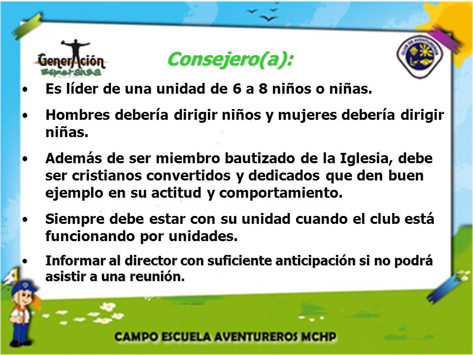 Consejero(a): Es líder de una unidad de 6 a 8 niños o niñas.
