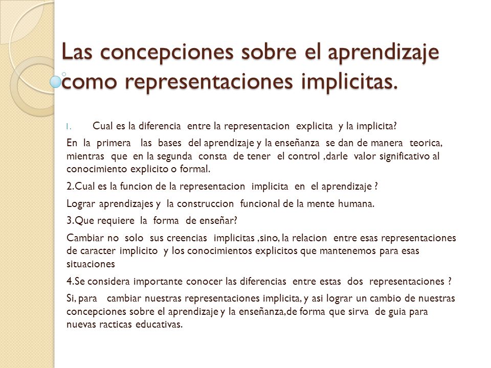 Las concepciones sobre el aprendizaje como representaciones implicitas.