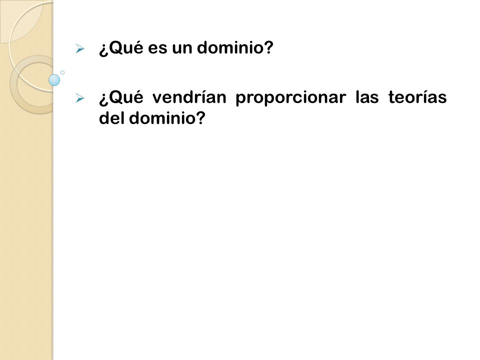 ¿Qué es un dominio ¿Qué vendrían proporcionar las teorías del dominio