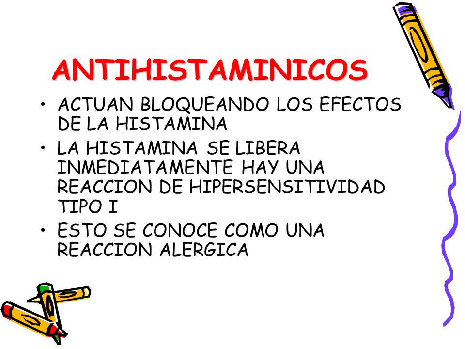ANTIHISTAMINICOS ACTUAN BLOQUEANDO LOS EFECTOS DE LA HISTAMINA