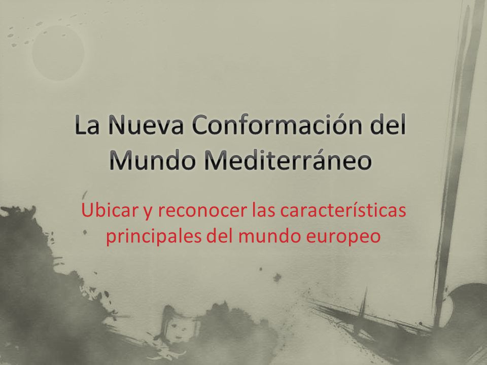 La Nueva Conformación del Mundo Mediterráneo