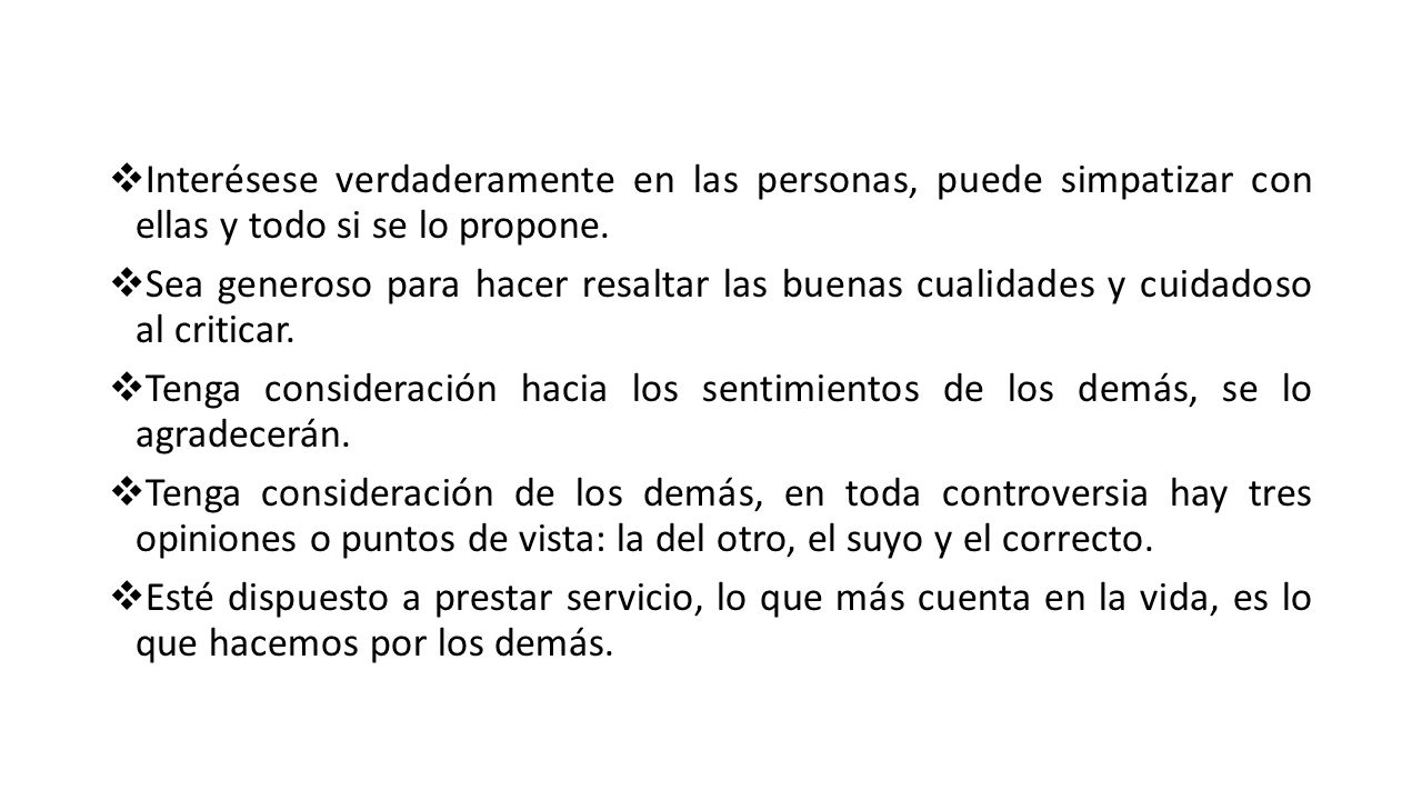 Interésese verdaderamente en las personas, puede simpatizar con ellas y todo si se lo propone.