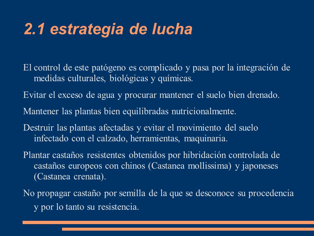 2.1 estrategia de lucha El control de este patógeno es complicado y pasa por la integración de medidas culturales, biológicas y químicas.