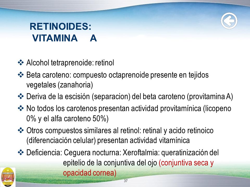 RETINOIDES: VITAMINA A  Alcohol tetraprenoide: retinol