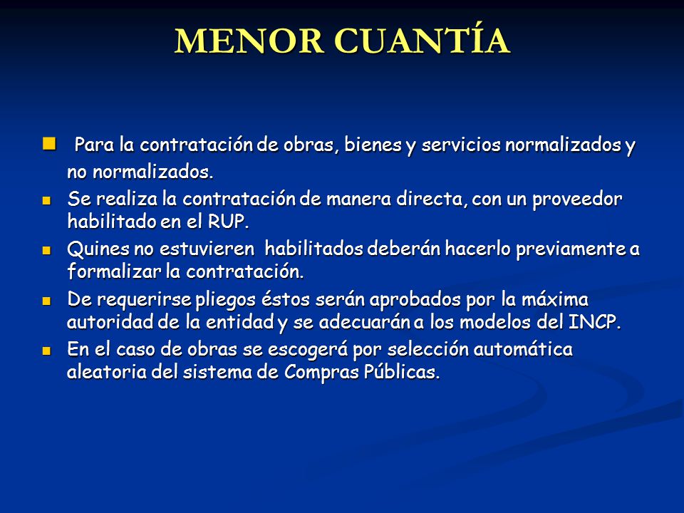 MENOR CUANTÍA Para la contratación de obras, bienes y servicios normalizados y no normalizados.