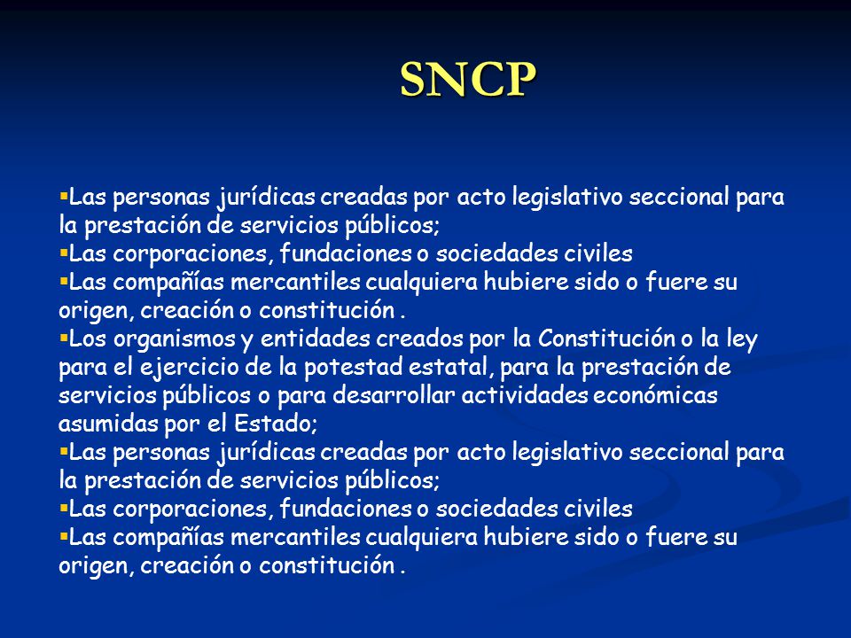 SNCP Las personas jurídicas creadas por acto legislativo seccional para la prestación de servicios públicos;