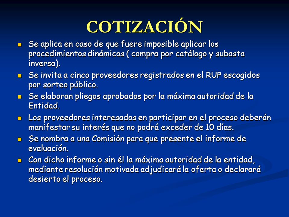 COTIZACIÓN Se aplica en caso de que fuere imposible aplicar los procedimientos dinámicos ( compra por catálogo y subasta inversa).