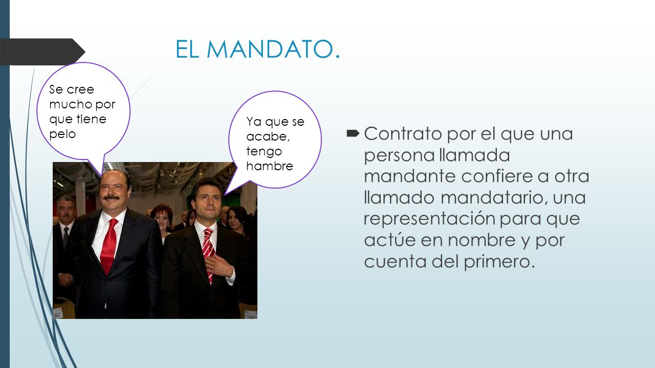 EL MANDATO. Se cree mucho por que tiene pelo. Ya que se acabe, tengo hambre.