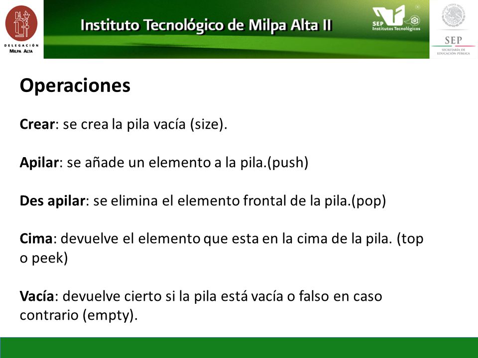 Operaciones Crear: se crea la pila vacía (size).