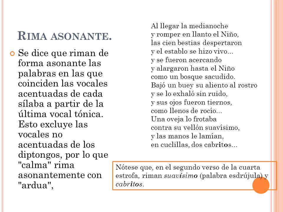 Rima asonante. Al llegar la medianoche. y romper en llanto el Niño, las cien bestias despertaron.
