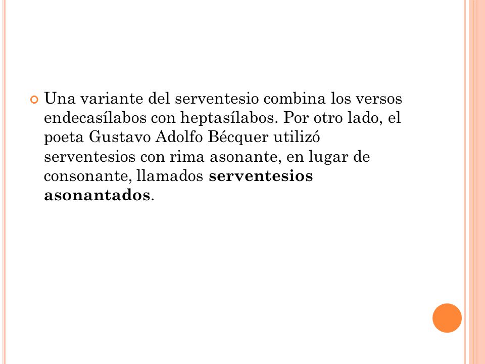 Una variante del serventesio combina los versos endecasílabos con heptasílabos.