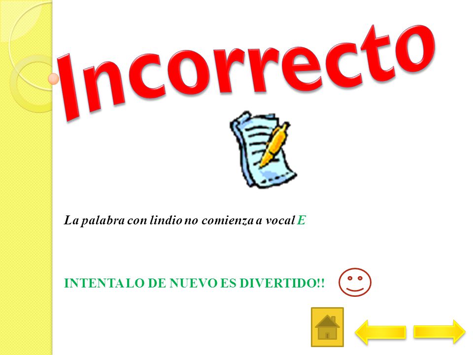 Incorrecto La palabra con lindio no comienza a vocal E