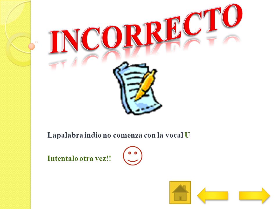 Lapalabra indio no comenza con la vocal U Intentalo otra vez!!