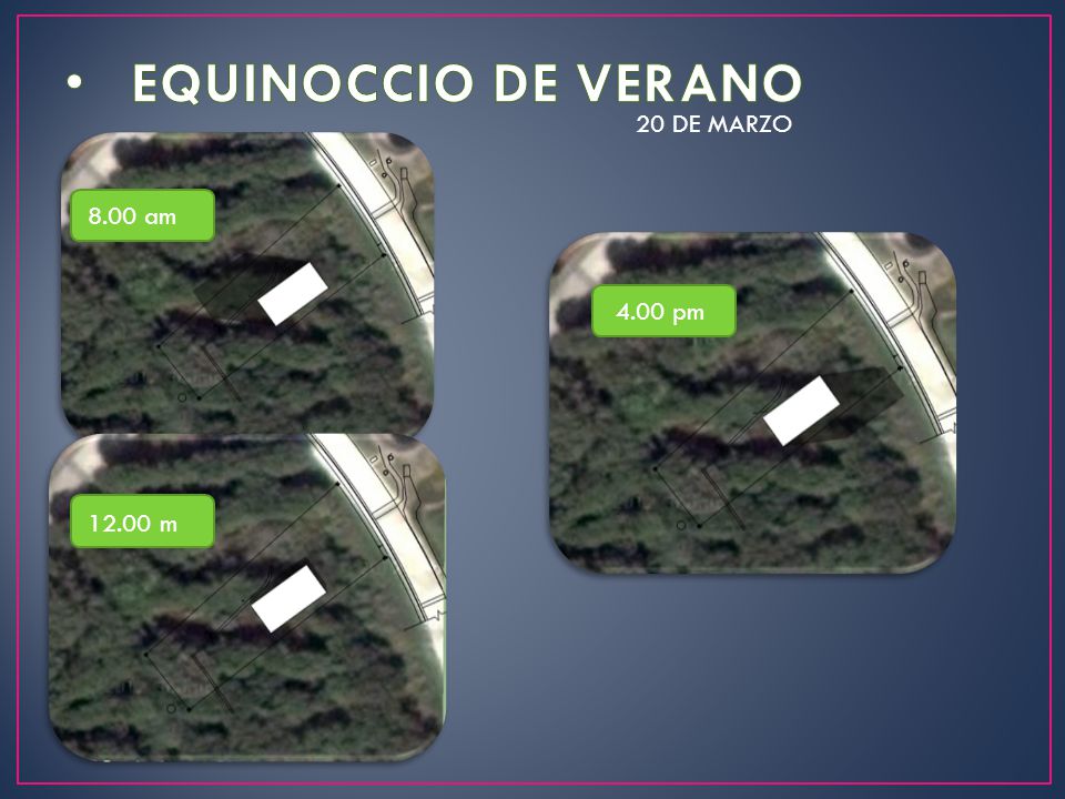 EQUINOCCIO DE VERANO 20 DE MARZO 8.00 am 4.00 pm m