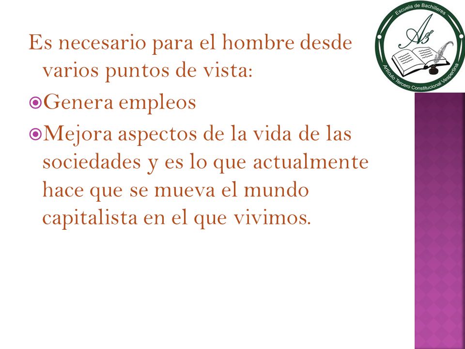 Es necesario para el hombre desde varios puntos de vista: