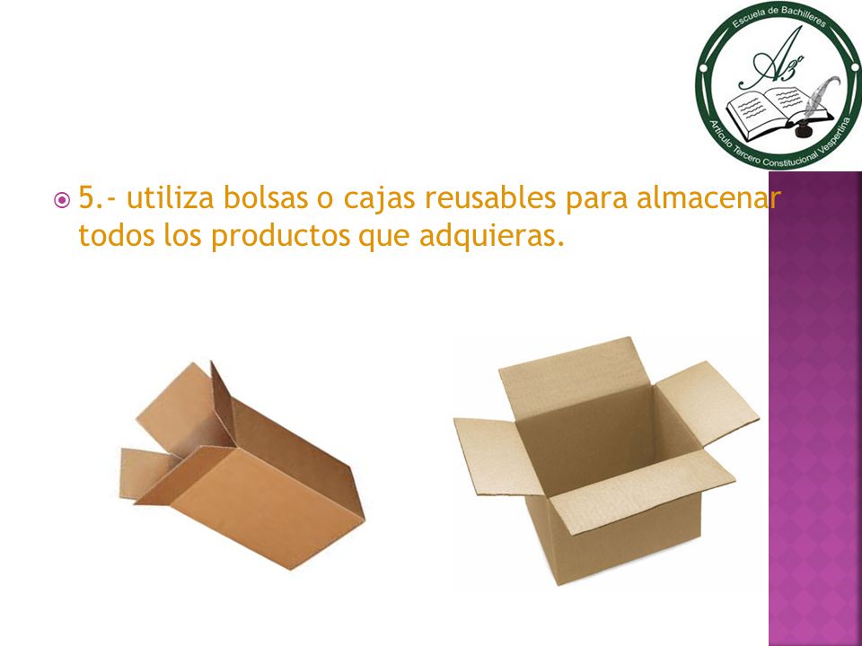 5.- utiliza bolsas o cajas reusables para almacenar todos los productos que adquieras.