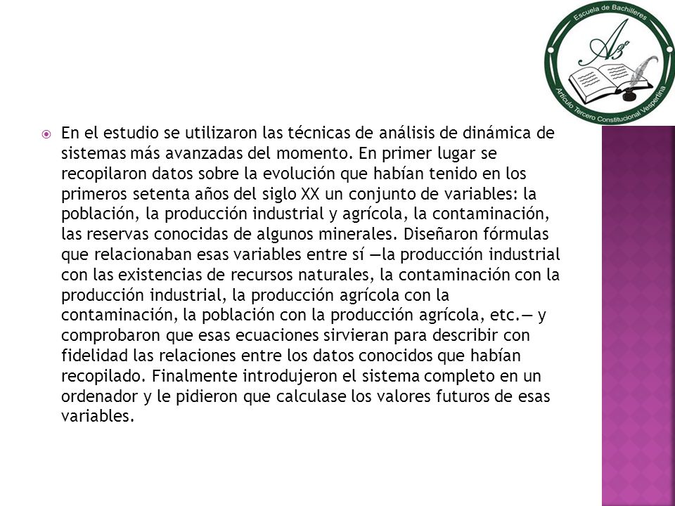 En el estudio se utilizaron las técnicas de análisis de dinámica de sistemas más avanzadas del momento.