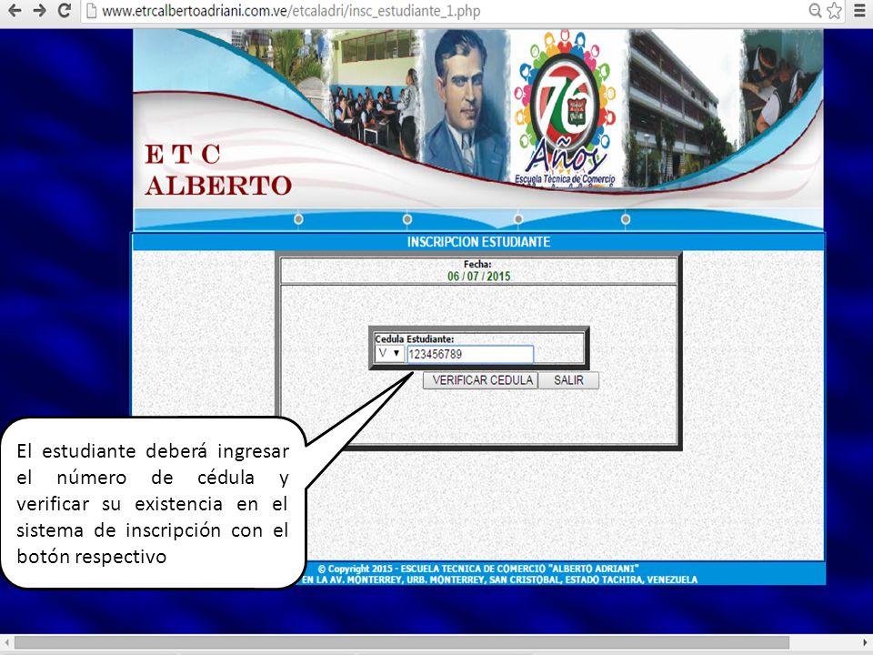 El estudiante deberá ingresar el número de cédula y verificar su existencia en el sistema de inscripción con el botón respectivo