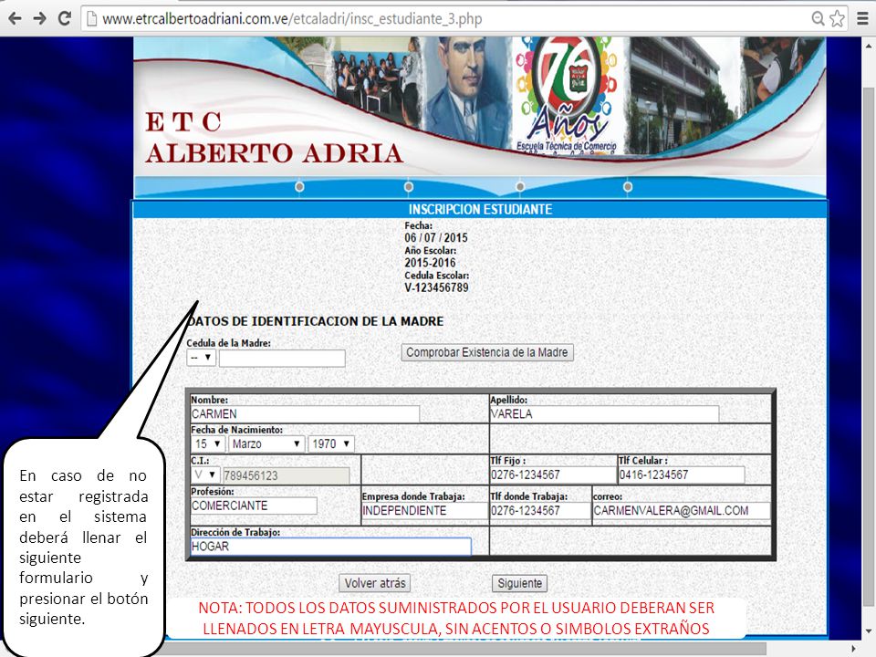 En caso de no estar registrada en el sistema deberá llenar el siguiente formulario y presionar el botón siguiente.