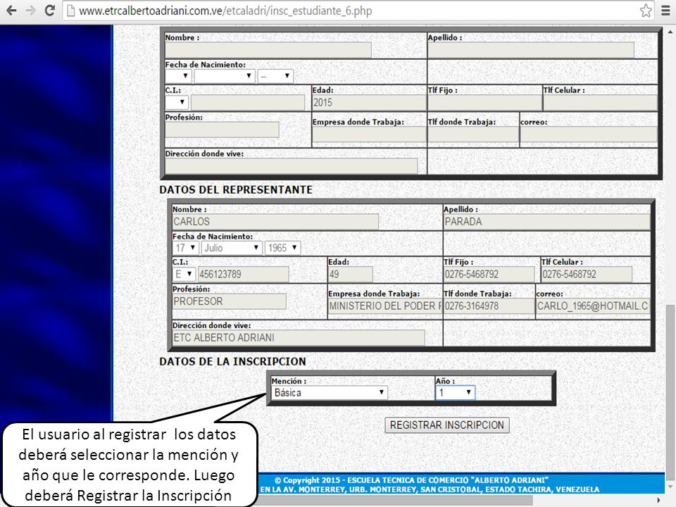 El usuario al registrar los datos deberá seleccionar la mención y año que le corresponde.