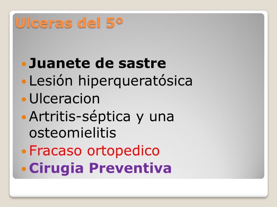 Ulceras del 5º Juanete de sastre. Lesión hiperqueratósica. Ulceracion. Artritis-séptica y una osteomielitis.