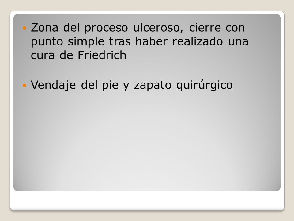 Zona del proceso ulceroso, cierre con punto simple tras haber realizado una cura de Friedrich